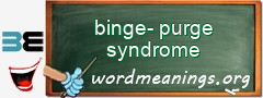 WordMeaning blackboard for binge-purge syndrome